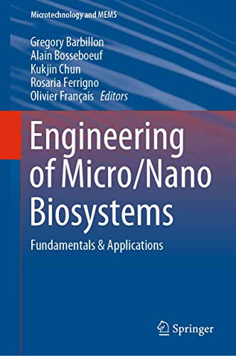 Engineering of Micro/Nano Biosystems: Fundamentals & Applications (Microtechnology and MEMS)