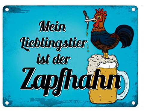 Metallschild mit Spruch: Mein Lieblingstier ist der Zapfhahn