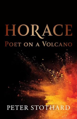 Horace: Poet on a Volcano (Ancient Lives)