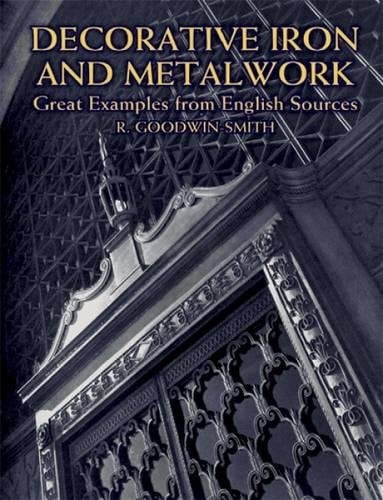Decorative Iron and Metalwork: Great Examples from English Sources (Dover Jewelry and Metalwork)