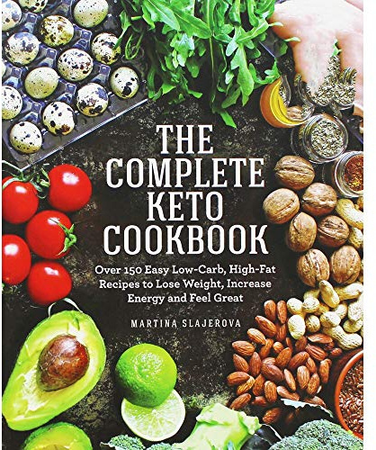 Das komplette Keto Kochbuch: Über 150 einfache Low-Carb-Rezepte, die Fett verlieren, Energie erhöhen und sich wohlfühlen
