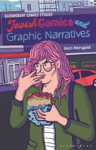 Jewish Comics and Graphic Narratives: A Critical Guide (Bloomsbury Comics Studies)