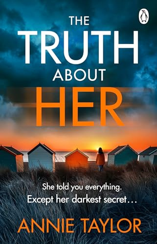 The Truth About Her: The addictive and utterly gripping psychological thriller