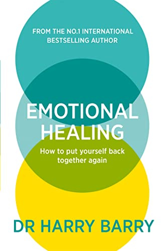 Emotional Healing: How To Put Yourself Back Together Again