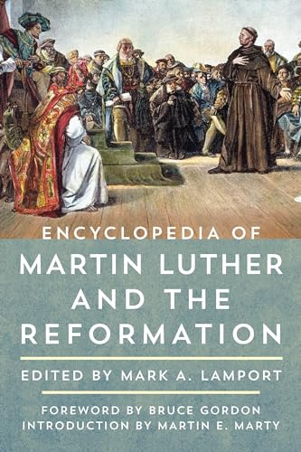 Encyclopedia of Martin Luther and the Reformation: 2 Volumes