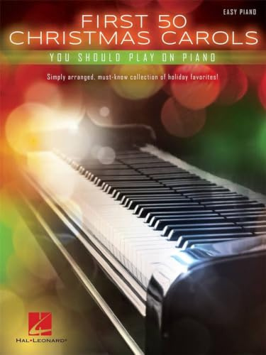 First 50 Christmas Carols You Should Play On The Piano: Songbook für Klavier