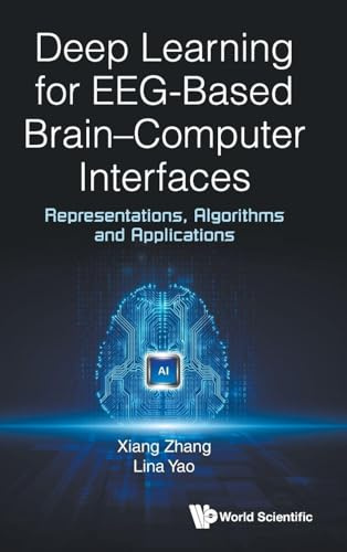 Deep Learning For Eeg-based Brain-computer Interfaces: Representations, Algorithms And Applications