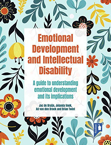 Emotional Development and Intellectual Disability: A Guide to Understanding Emotional Development and its Implications