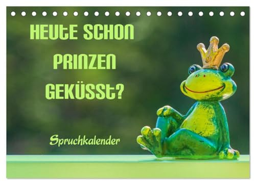 Heute schon Prinzen geküsst? Spruchkalender (Tischkalender 2025 DIN A5 quer), CALVENDO Monatskalender