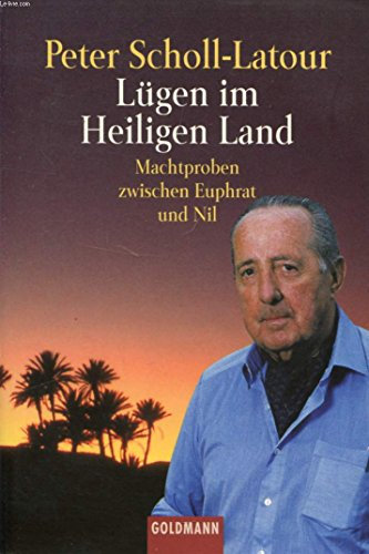 Lügen im Heiligen Land: Machtproben zwischen Euphrat und Nil