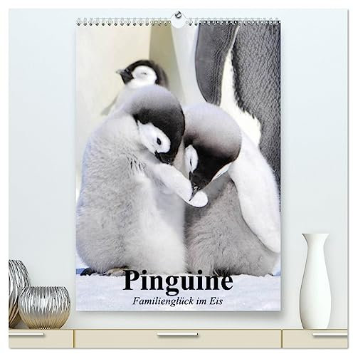 Pinguine. Familienglück im Eis (hochwertiger Premium Wandkalender 2025 DIN A2 hoch), Kunstdruck in Hochglanz