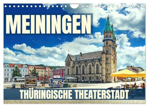 Meiningen - Thüringische Theaterstadt (Wandkalender 2026 DIN A4 quer), CALVENDO Monatskalender: Fotoreise durch Meiningen, eine Stadt die Natur und ... wunderschöne Weise vereint. (CALVENDO Orte)