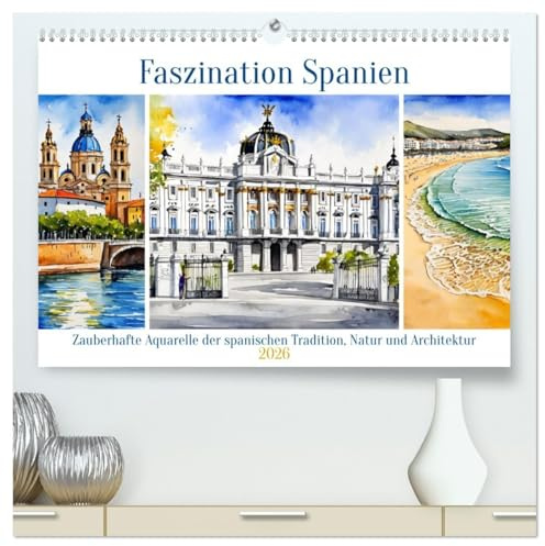 Faszination Spanien (hochwertiger Premium Wandkalender 2026 DIN A2 quer), Kunstdruck in Hochglanz: Zauberhafte Aquarelle der spanischen Tradition, Natur und Architektur (CALVENDO Orte)