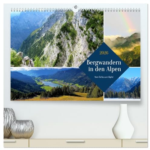 Bergwandern in den Alpen - vom Tal bis zum Gipfel (hochwertiger Premium Wandkalender 2026 DIN A2 quer), Kunstdruck in Hochglanz: Die Alpen bieten ... Fernblicken in die Bergwelt. (CALVENDO Natur)