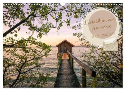 Lichtbilder vom Ammersee (Wandkalender 2026 DIN A3 quer), CALVENDO Monatskalender: Der Ammersee Kalender - großartige Landschaftsaufnahmen mit Bergen, Bootshäusern, Booten und Stegen (CALVENDO Natur)