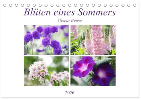 Blüten eines Sommers (Tischkalender 2026 DIN A5 quer), CALVENDO Monatskalender: Abwechslungsreich, farbenfroh, strahlend. Sommerblumen von ihrer schönsten Seite (CALVENDO Natur)