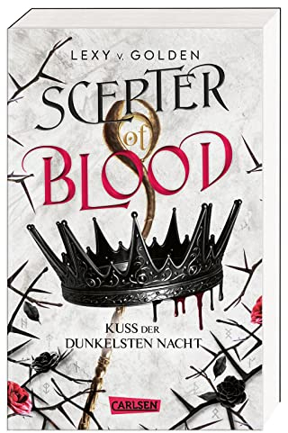 Scepter of Blood. Kuss der dunkelsten Nacht (Scepter of Blood 1): Royale Dämonen-Fantasy über eine Schicksalsträgerin mit dunklen Kräften