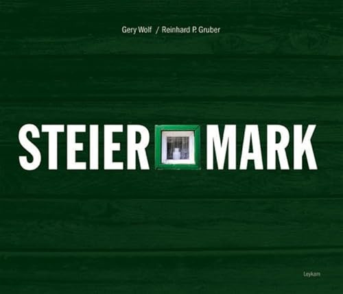 Steiermark: Ein Bildband