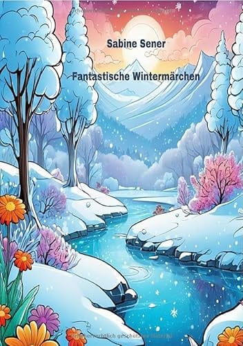 Fantastische Wintermärchen: Zauberhafte Abenteuer im Reich des Winters