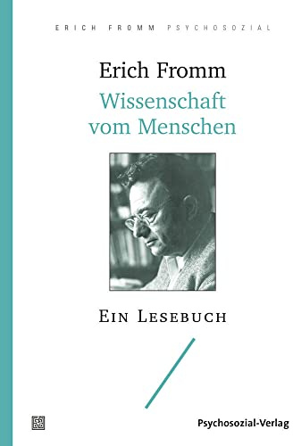 Wissenschaft vom Menschen: Ein Lesebuch (Erich Fromm psychosozial)