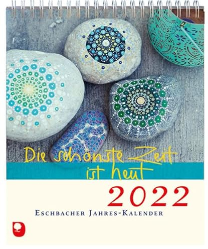 Die schönste Zeit ist heut 2022: Eschbacher Jahreskalender
