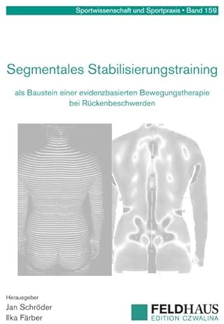Segmentales Stabilisierungstraining als Baustein einer evidenzbasierten Bewegungstherapie bei Rückenbeschwerden (Sportwissenschaft und Sportpraxis)