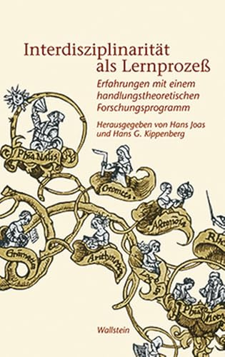 Interdisziplinarität als Lernprozeß. Erfahrungen mit einem handlungstheoretischen Forschungsprogramm