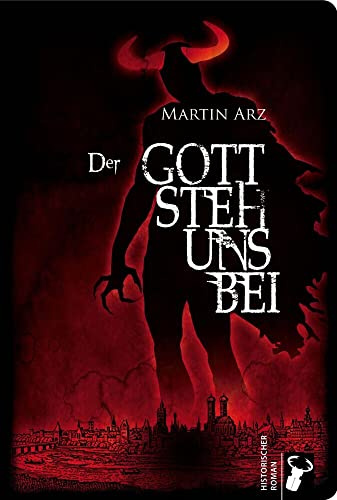Der Gottstehunsbei: Historischer Roman