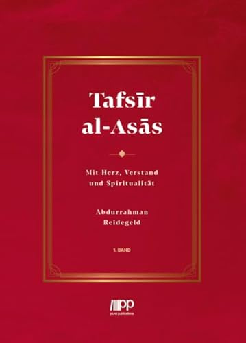 Tafsir al-Asas – 1. Band: mit Herz, Verstand und Spiritualität