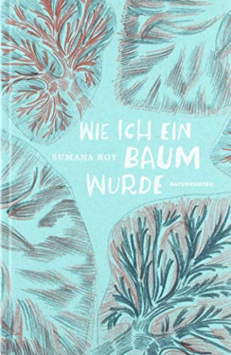 Wie ich ein Baum wurde (Naturkunden)