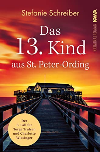 Das 13. Kind aus St. Peter-Ording: Der dritte Fall für Torge Trulsen und Charlotte Wiesinger (Torge Trulsen und Charlotte Wiesinger - Kriminalroman 3)