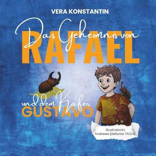 Das Geheimnis von Rafael und dem Käfer Gustavo