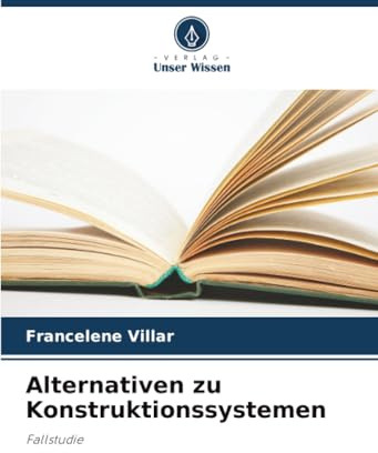 Alternativen zu Konstruktionssystemen: Fallstudie