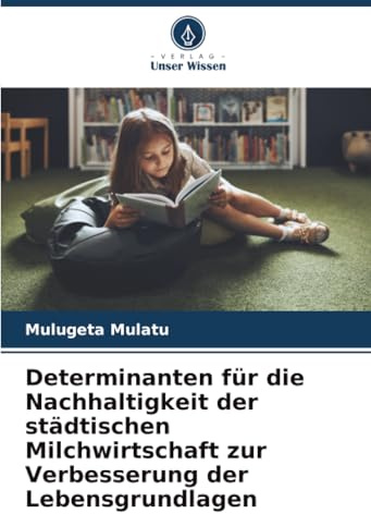 Determinanten für die Nachhaltigkeit der städtischen Milchwirtschaft zur Verbesserung der Lebensgrundlagen