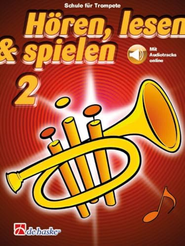 Hören lesen spielen 2 Trompete Mit Audio Online | Bläserschule für Trompete Songbook mit MP3-Download | Trumpet Sheet Music für Anfänger im Einzel- oder Gruppenunterricht | Musikschule Band 2