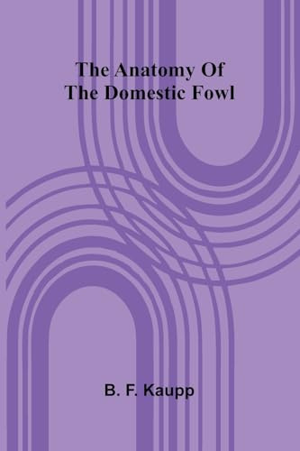 The anatomy of the domestic fowl