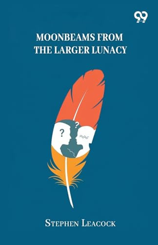 Moonbeams From The Larger Lunacy