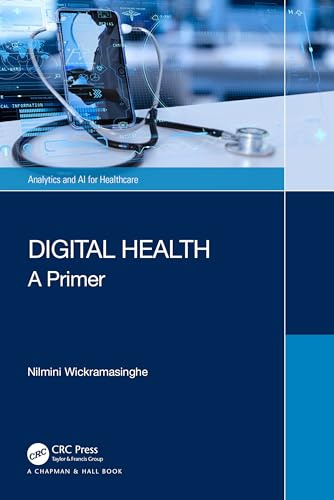 Digital Health: A Primer (Analytics and Ai for Healthcare)