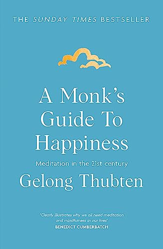 A Monk's Guide to Happiness: Meditation in the 21st century