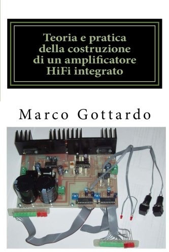 Teoria e pratica della costruzione di un amplificatore HiFi integrato