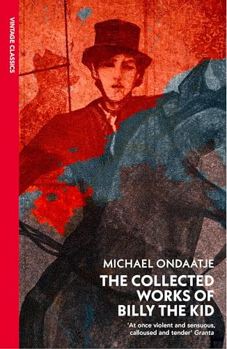The Collected Works of Billy the Kid: by Michael Ondaatje