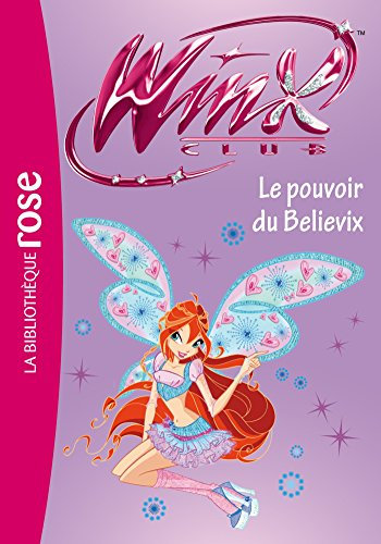 Winx Club 34 - Le pouvoir du Believix