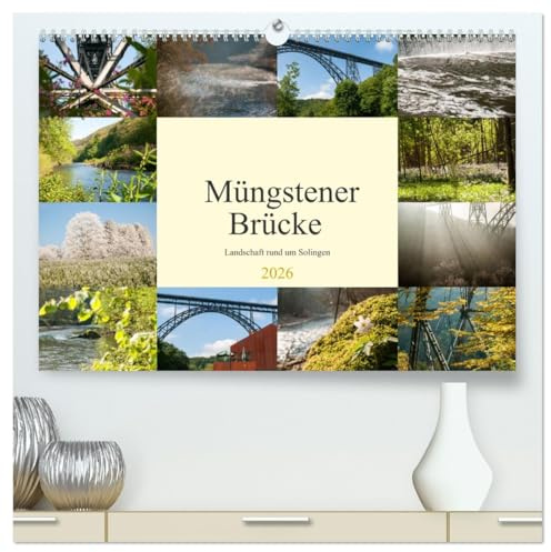 Müngstener Brücke - Landschaft rund um Solingen (hochwertiger Premium Wandkalender 2026 DIN A2 quer), Kunstdruck in Hochglanz: Technische Ingenieurskunst und Natur (CALVENDO Natur)