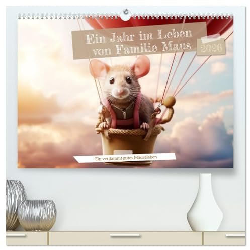 Ein Jahr im Leben von Familie Maus (hochwertiger Premium Wandkalender 2026 DIN A2 quer), Kunstdruck in Hochglanz: Ein verdammt gutes Mäuseleben! (CALVENDO Tiere)