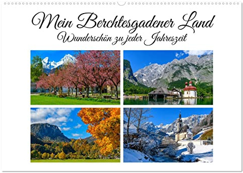 Mein Berchtesgadener Land - Wunderschön zu jeder Jahreszeit (Wandkalender 2026 DIN A2 quer), CALVENDO Monatskalender: Die Perle der Alpen empfängt ... bayerischer Gastlichkeit. (CALVENDO Natur)