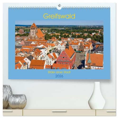 Greifswald, Bilder einer Stadt (hochwertiger Premium Wandkalender 2026 DIN A2 quer), Kunstdruck in Hochglanz: Fotos aus Greifswald (CALVENDO Orte)