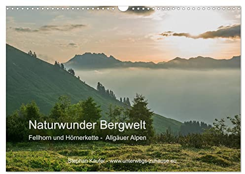 Naturwunder Bergwelt Fellhorn und Hörnergruppe (Wandkalender 2026 DIN A3 quer), CALVENDO Monatskalender: Faszination der Berge gezeigt im Bild (CALVENDO Natur)