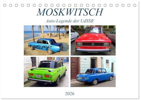 MOSKWITSCH - Auto-Legende der UdSSR (Tischkalender 2026 DIN A5 quer), CALVENDO Monatskalender: Der sowjetische Oldtimer Moskwitsch auf Kuba (CALVENDO Technologie)