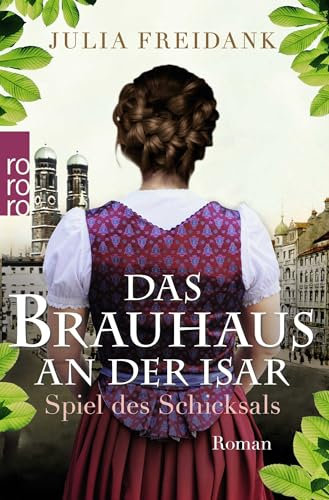 Das Brauhaus an der Isar: Spiel des Schicksals: Roman (Eine München-Saga, Band 1)