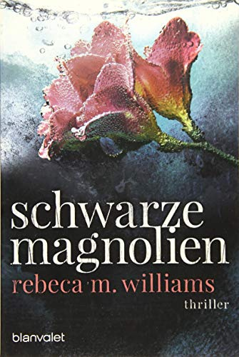 Schwarze Magnolien: Thriller